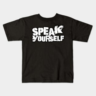 Speak yourself Kids T-Shirt